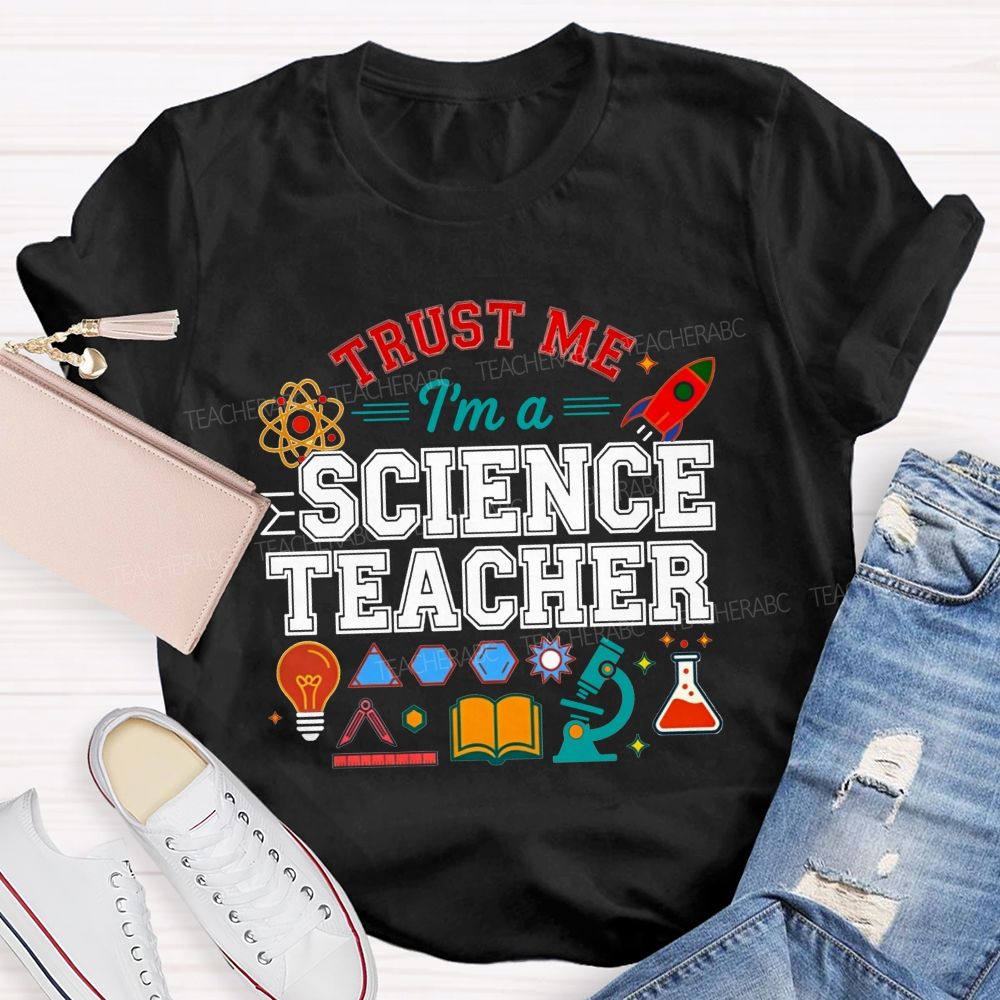 Trust Me I'M A Science Teacher Microscope Rocket Teacher T-shirt