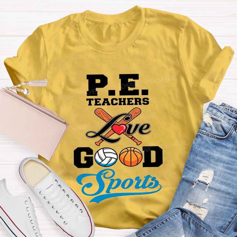 Pe Teachers Love Good Sports Baseball Volleyball Basketball Teacher T-shirt