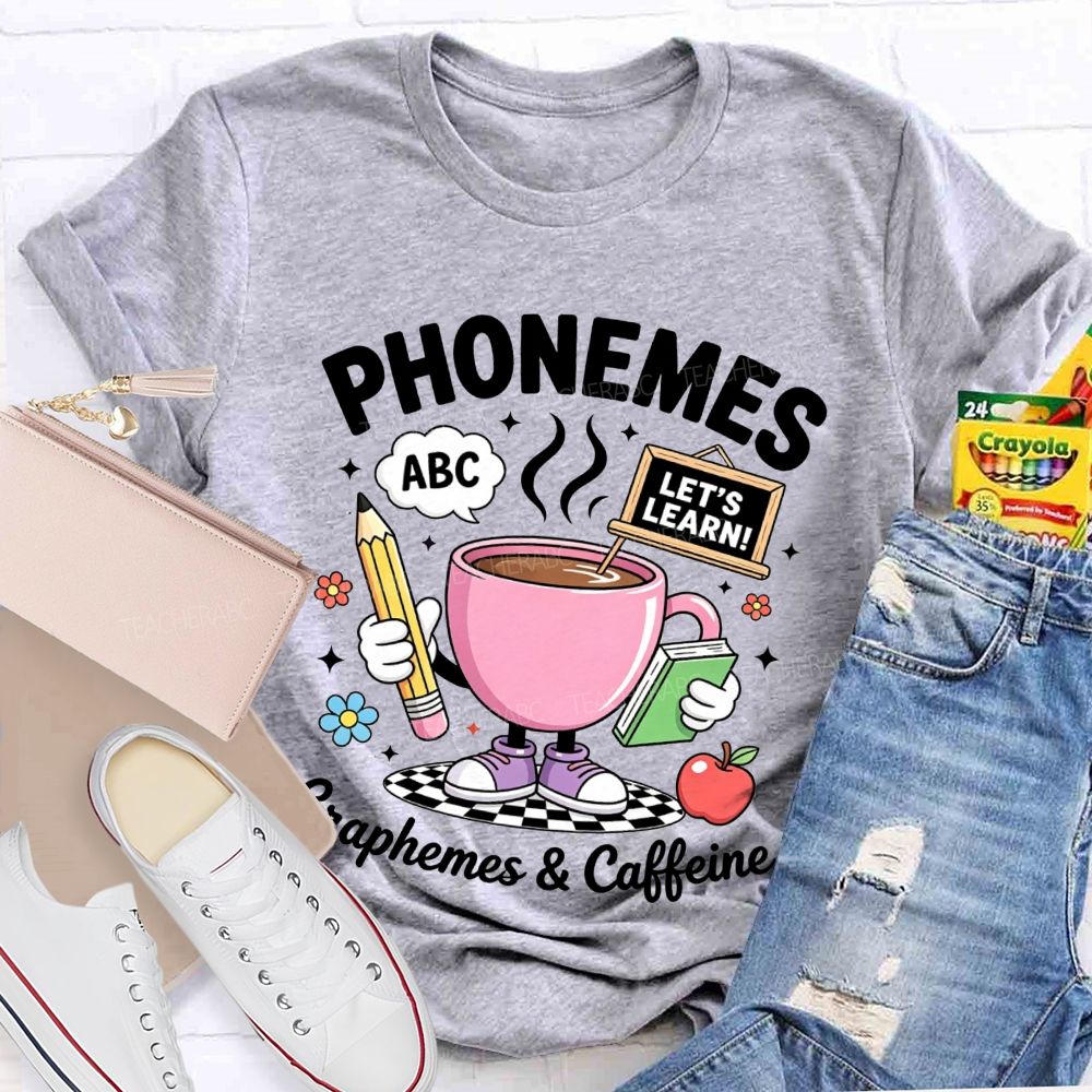 Phonemes Graphemes And Caffeine Phonics Teacher T-shirt