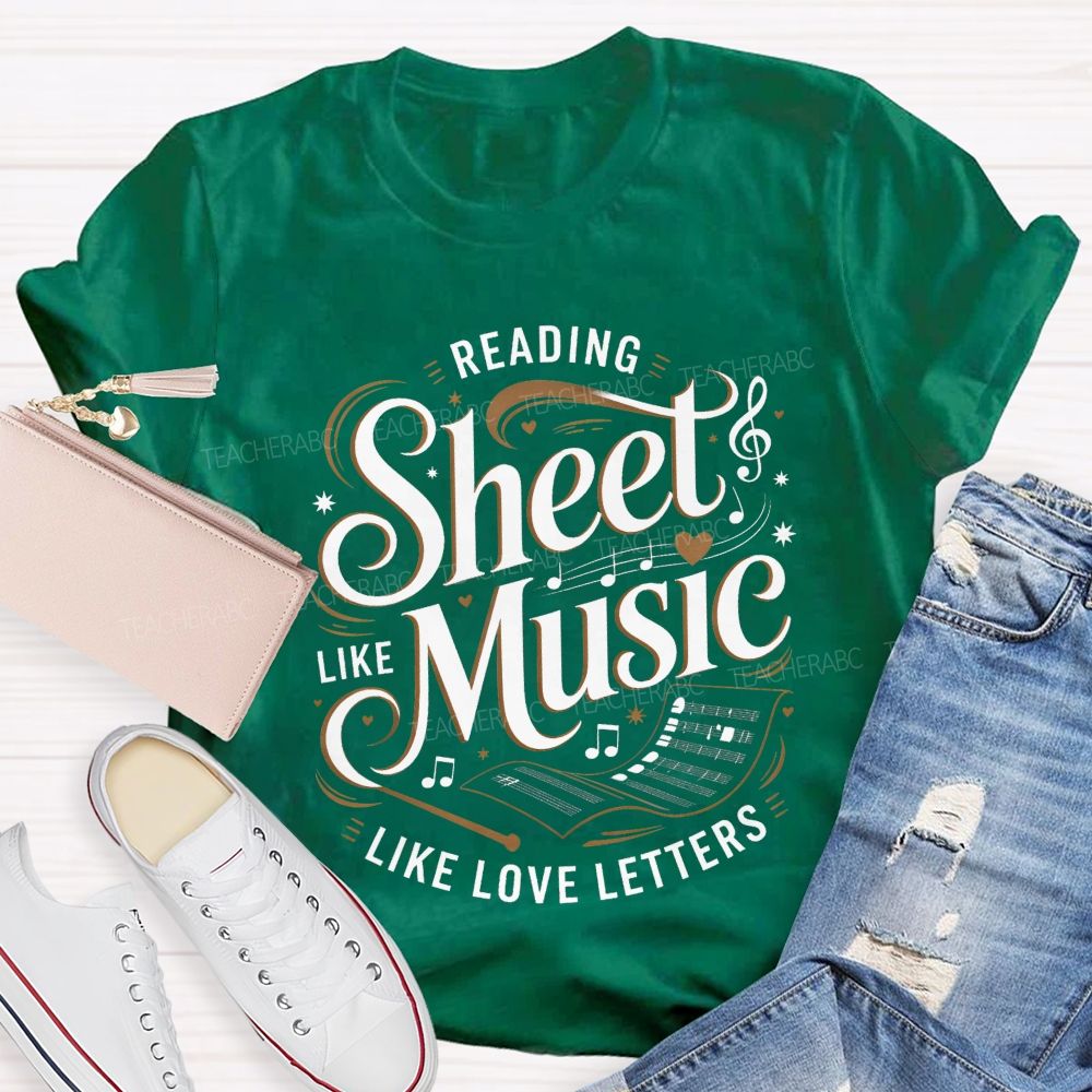Reading Sheet Music Like Love Letters Teacher T-shirt