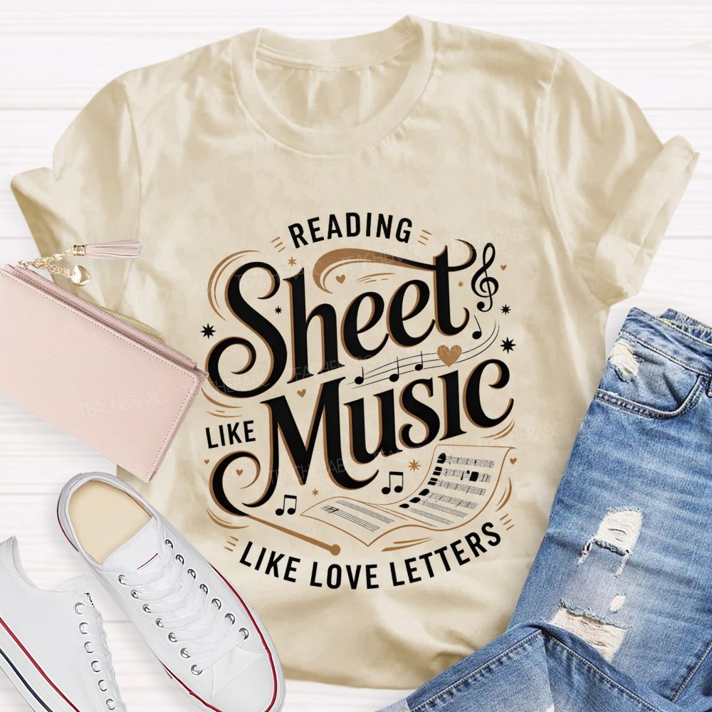 Reading Sheet Music Like Love Letters Teacher T-shirt