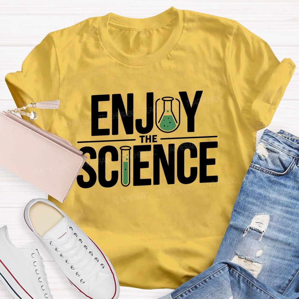 Enjoy The Science Beaker Test Tube Science Teacher T-shirt