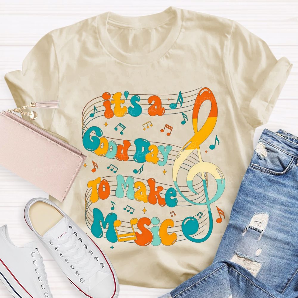 It'S A Good Day To Make Music Treble Clef Colorful Teacher T-shirt