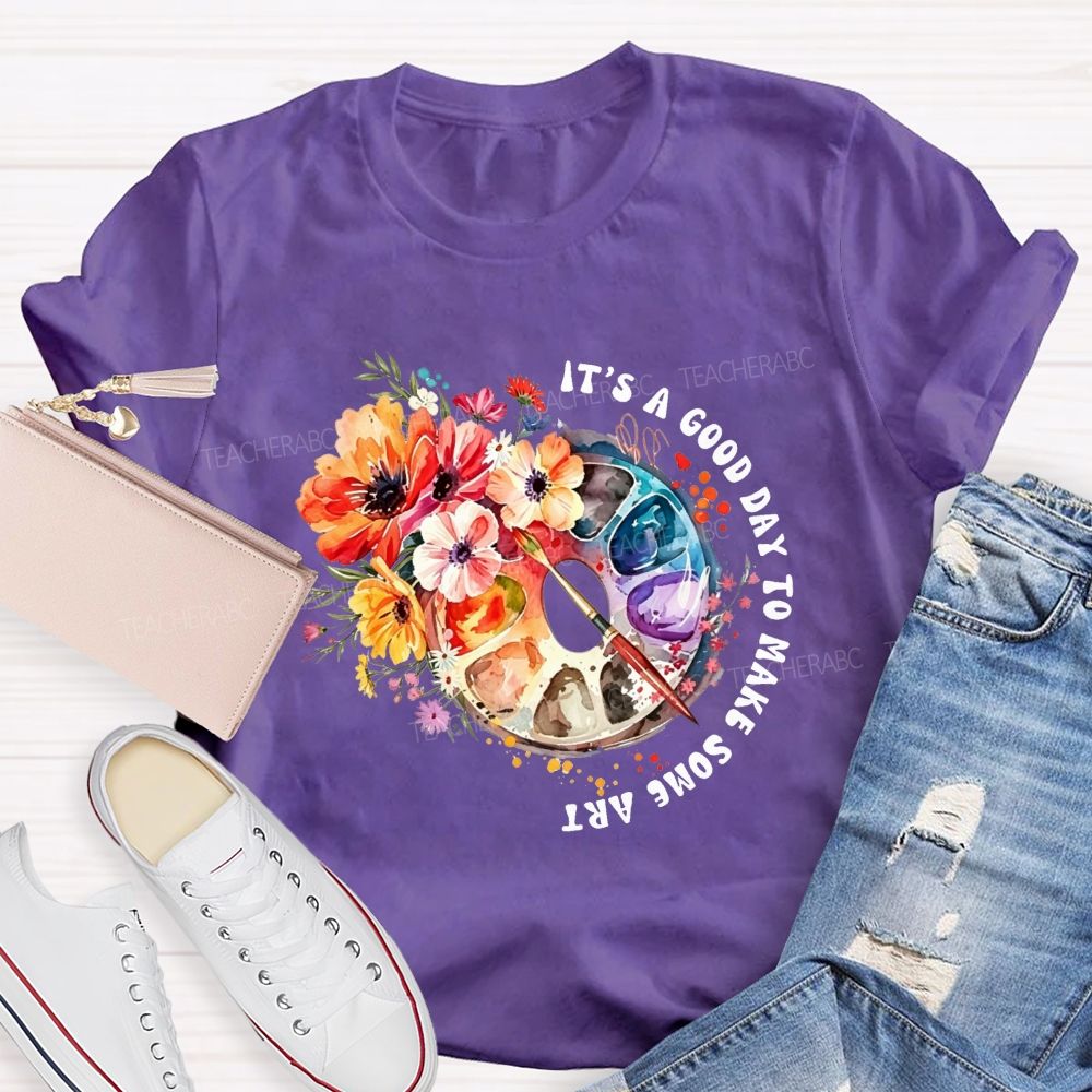 It'S A Good Day To Make Some Art Watercolor Floral Paint Palette Art Teacher T-shirt