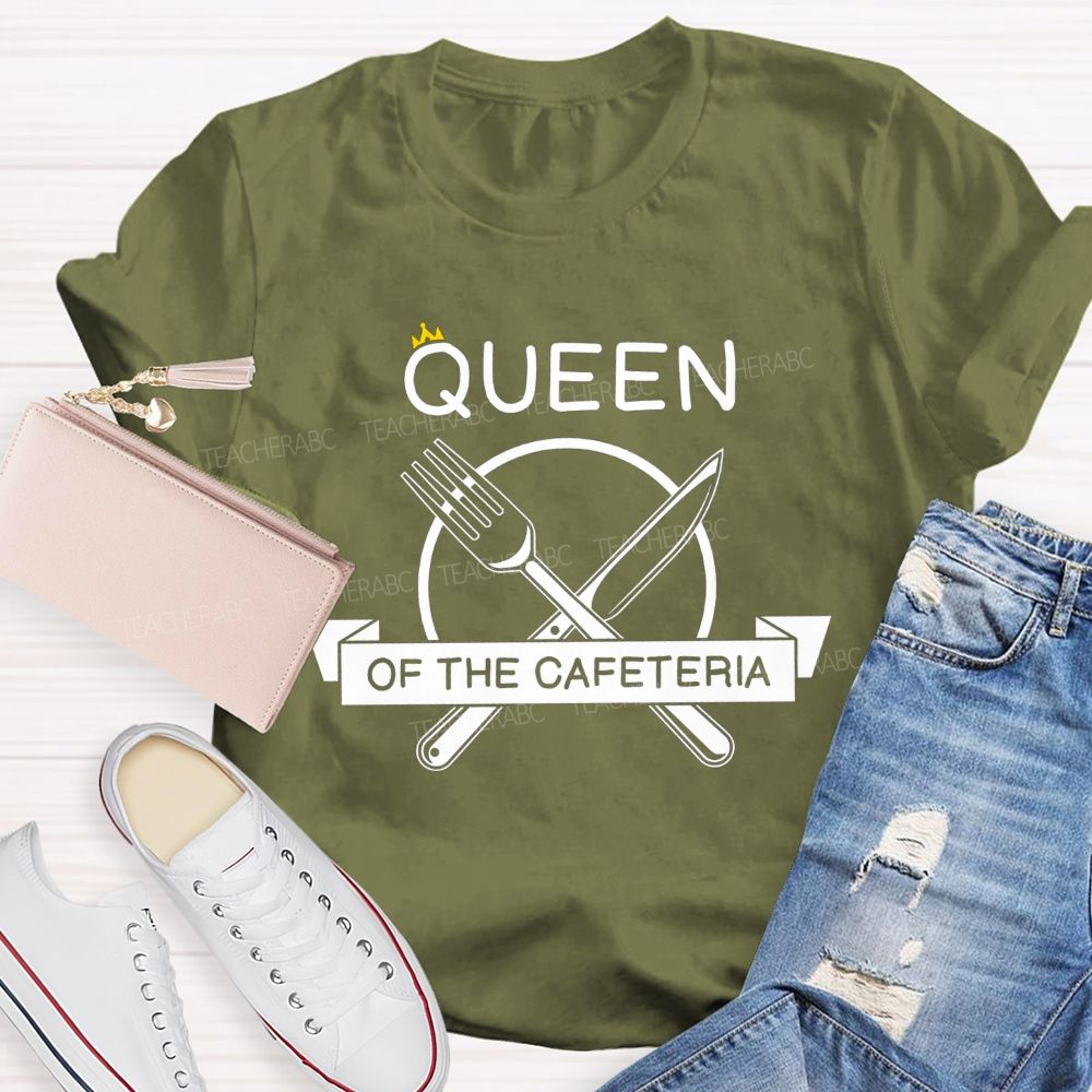 Queen Of The Cafeteria Running The Cafeteria Like A Queen T-shirt