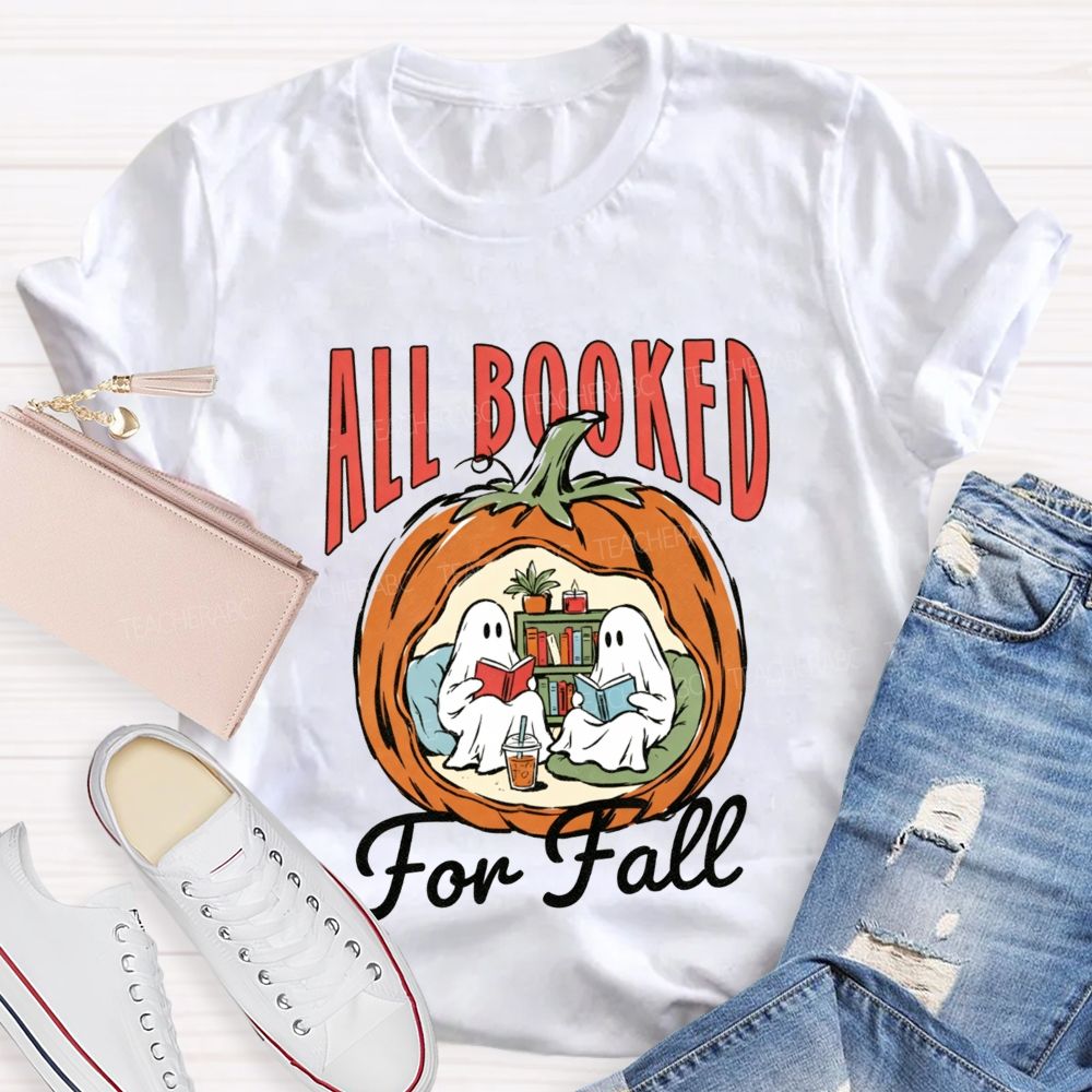 All Booked For Fall Reading Books Inside Pumpkin Teacher T-shirt
