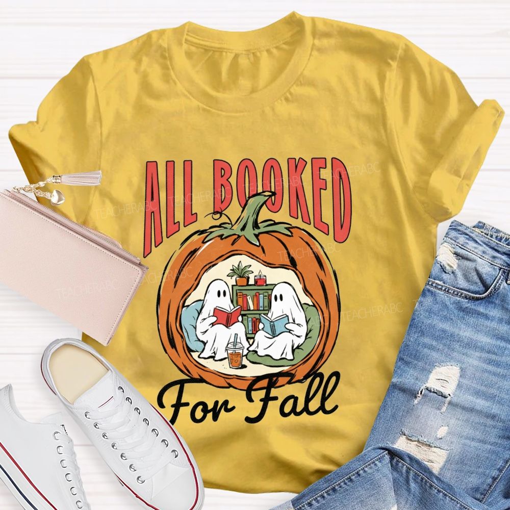 All Booked For Fall Reading Books Inside Pumpkin Teacher T-shirt