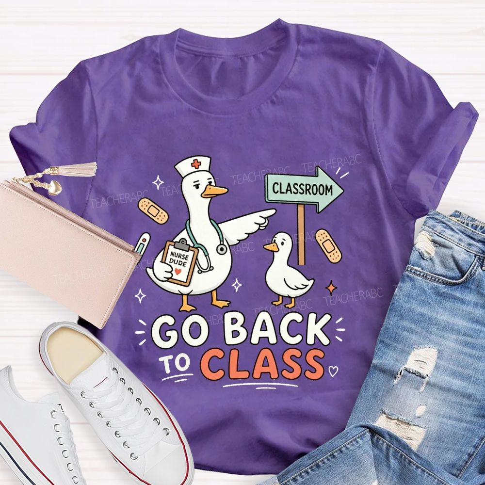 Go Back To Class Funny Duck School Nurse T-shirt