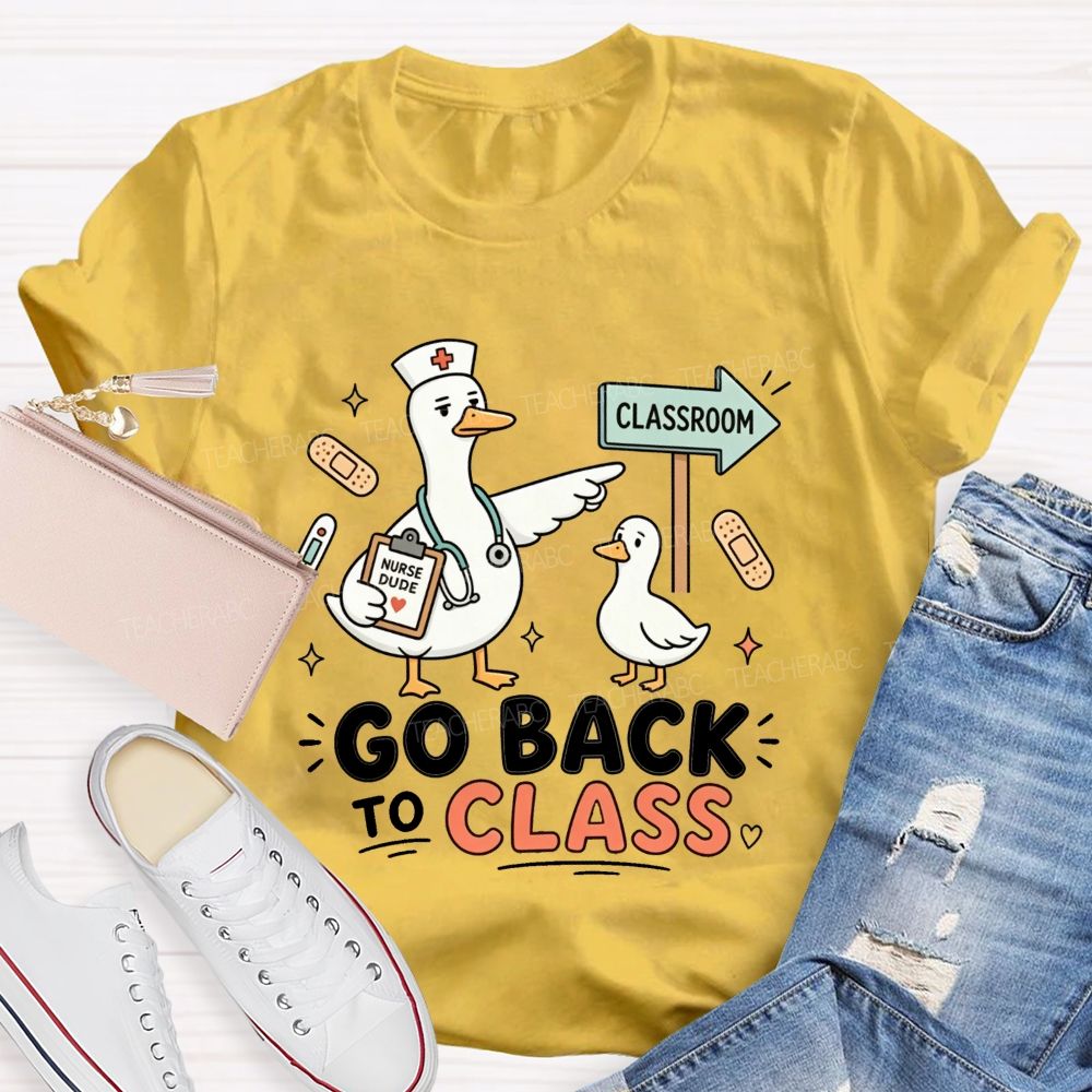 Go Back To Class Funny Duck School Nurse T-shirt