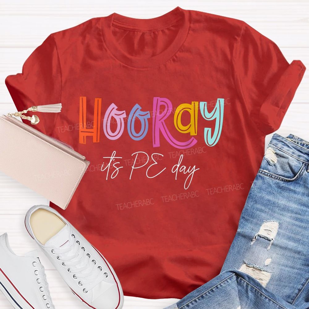 Hooray It'S Pe Day Colorful Letter Physical Education Teacher T-shirt