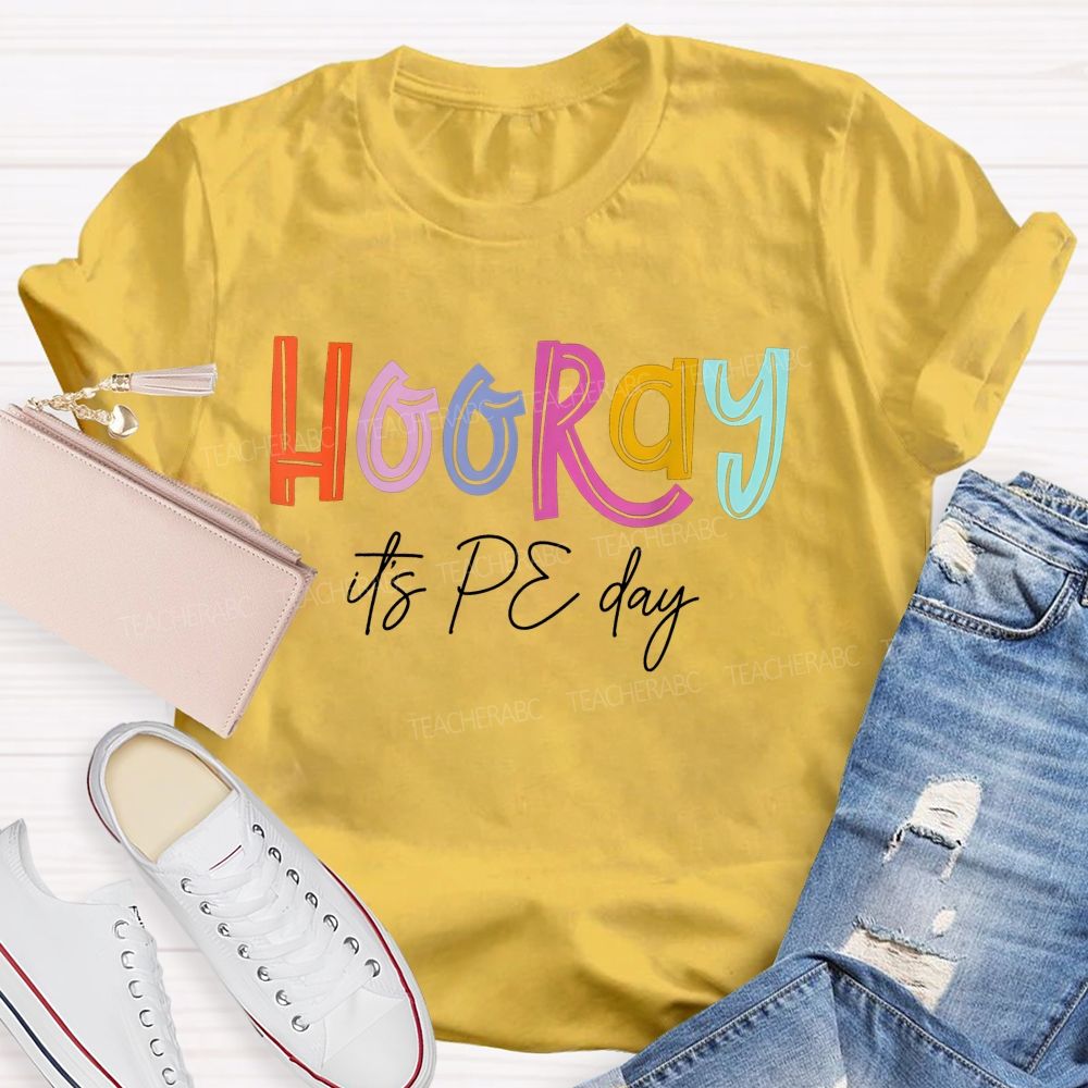 Hooray It'S Pe Day Colorful Letter Physical Education Teacher T-shirt