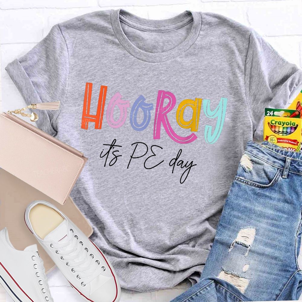 Hooray It'S Pe Day Colorful Letter Physical Education Teacher T-shirt