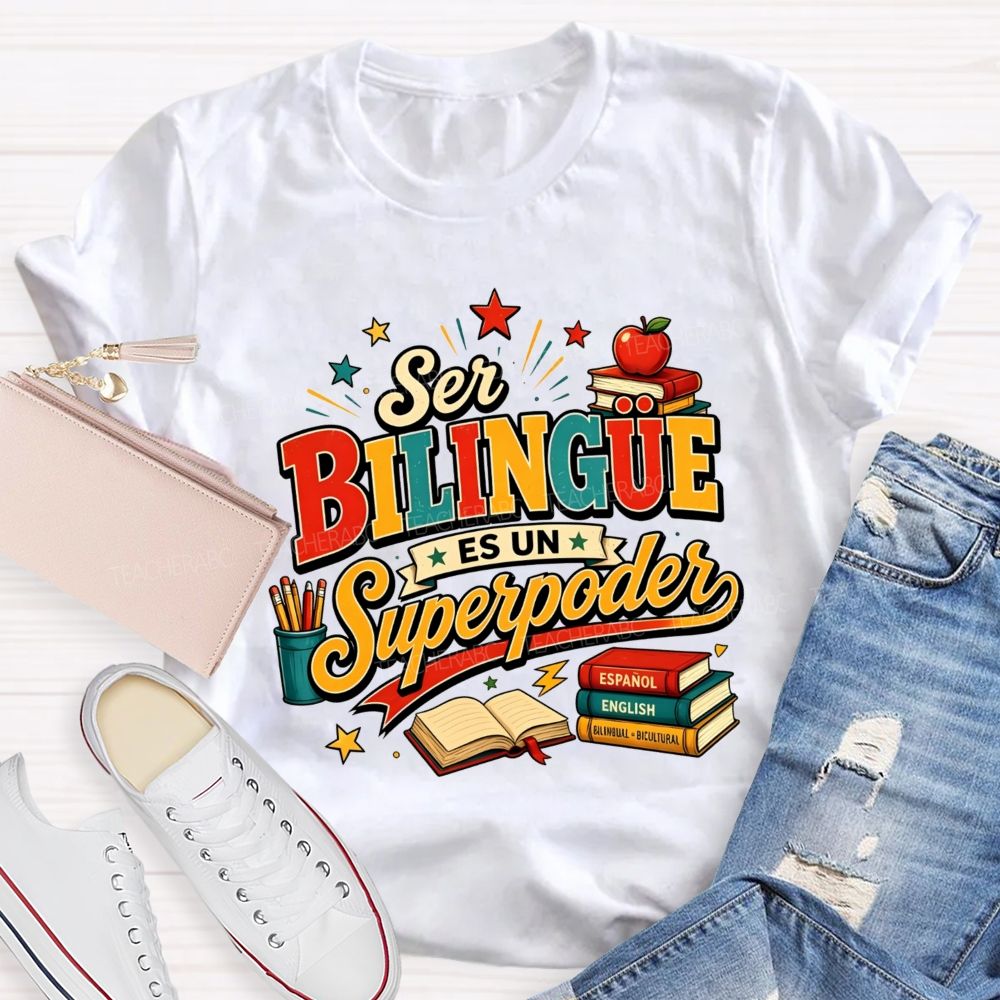 Ser Bilingue Es Un Superpoder Bilingual Teacher T-shirt