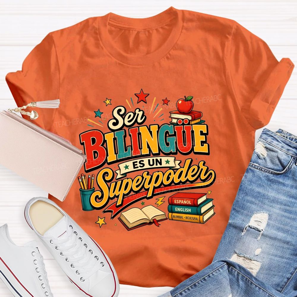 Ser Bilingue Es Un Superpoder Bilingual Teacher T-shirt