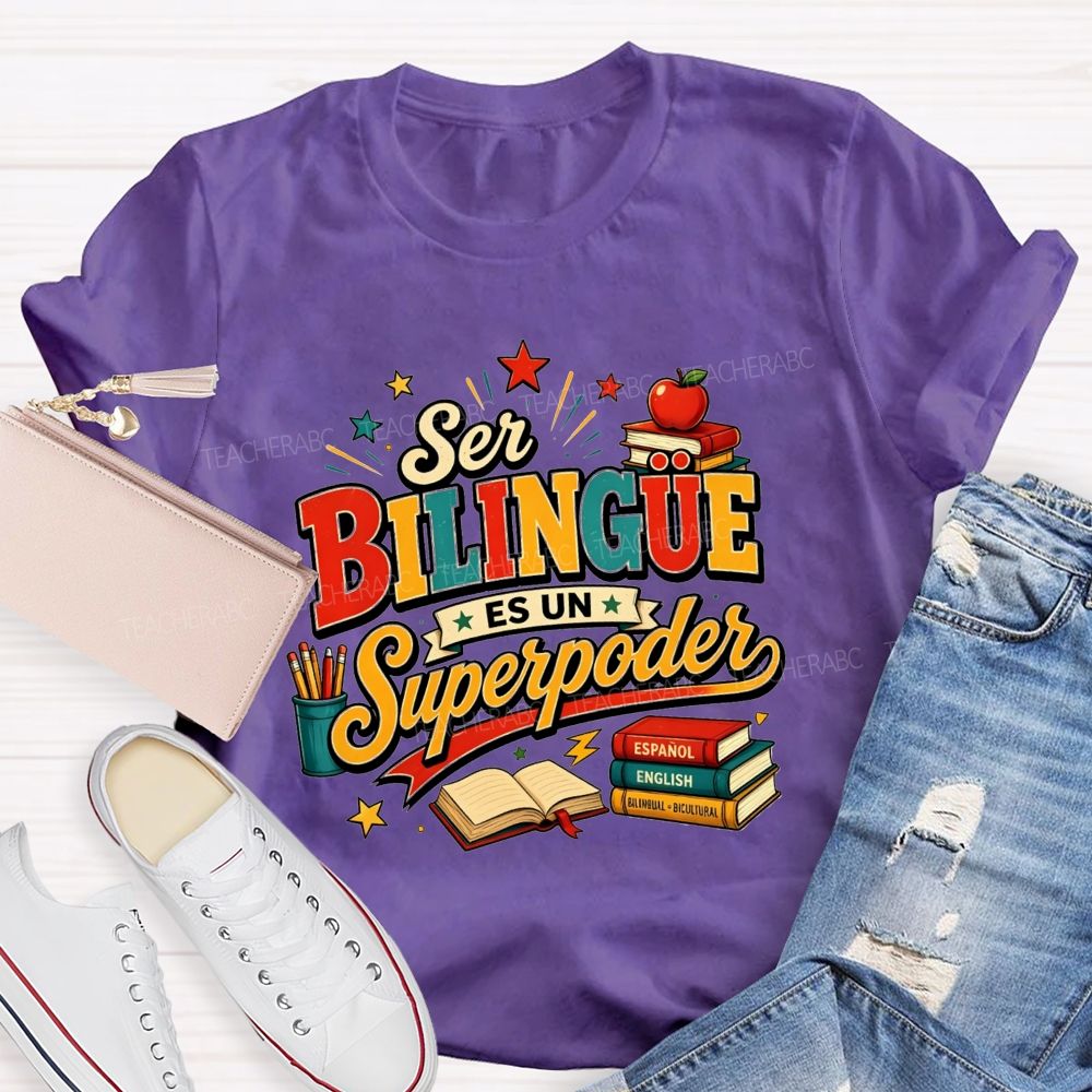 Ser Bilingue Es Un Superpoder Bilingual Teacher T-shirt