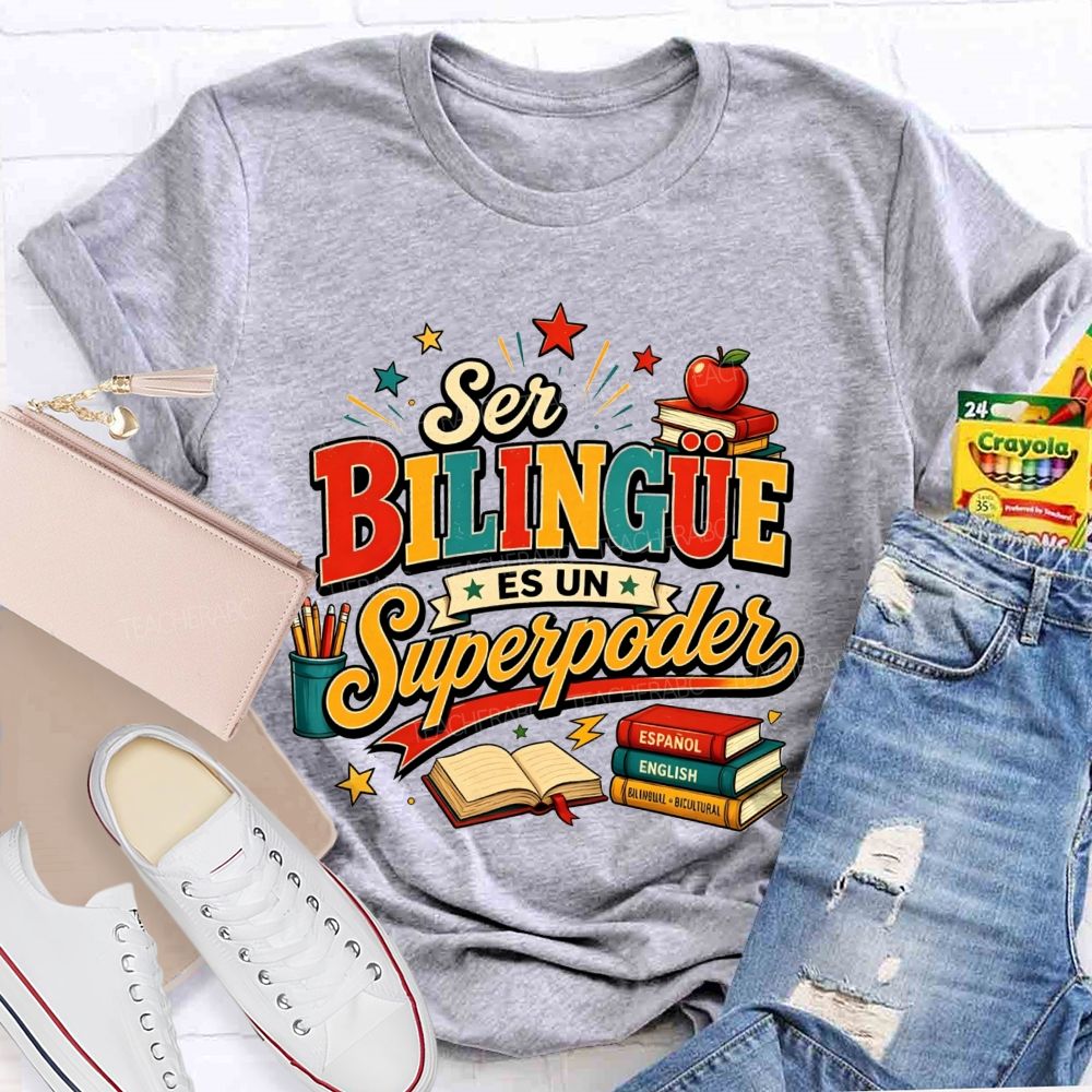 Ser Bilingue Es Un Superpoder Bilingual Teacher T-shirt