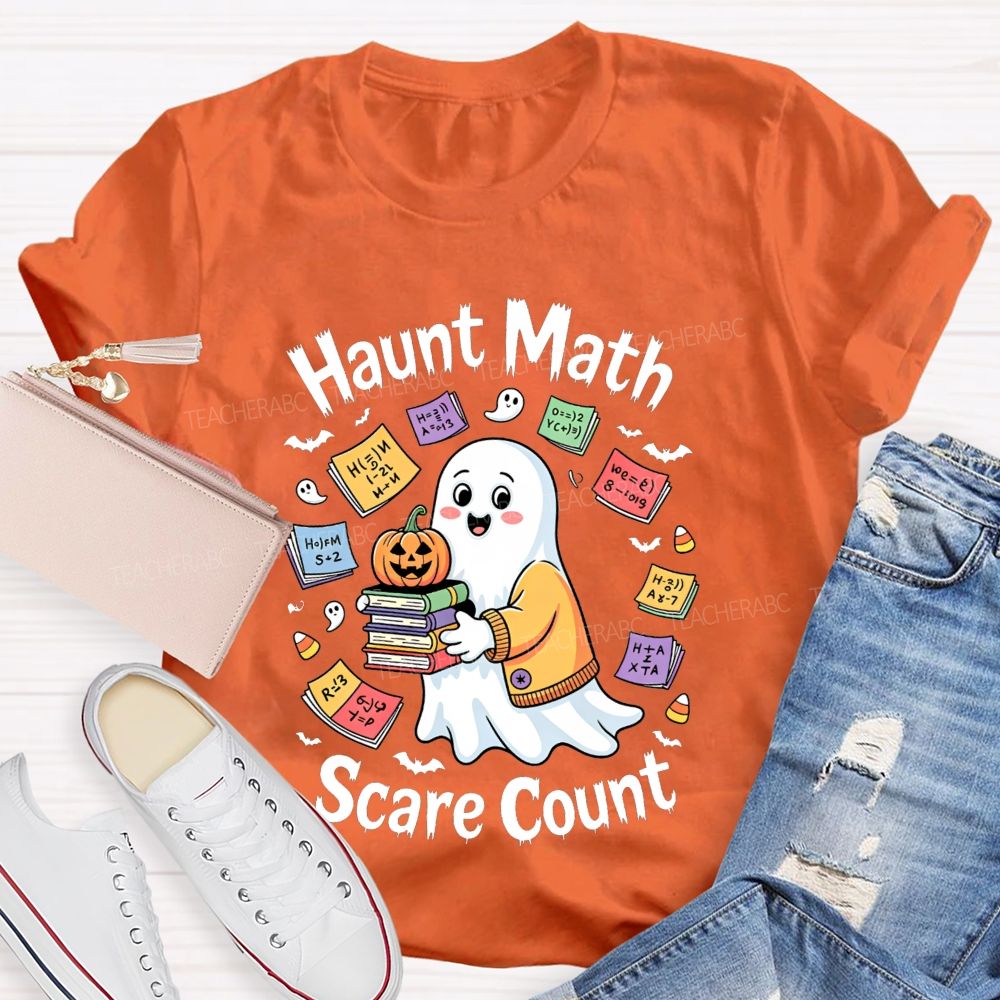 Haunt Math Scare Count Halloween Math Teacher T-shirt