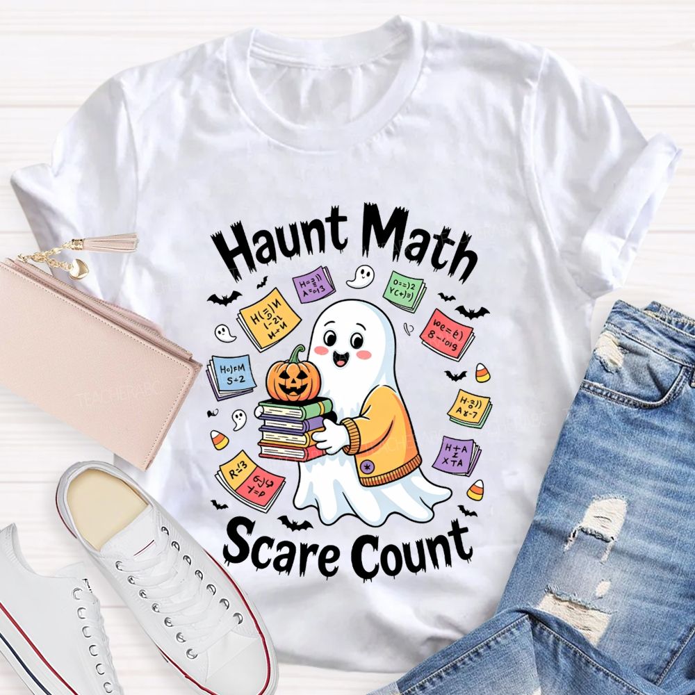 Haunt Math Scare Count Halloween Math Teacher T-shirt