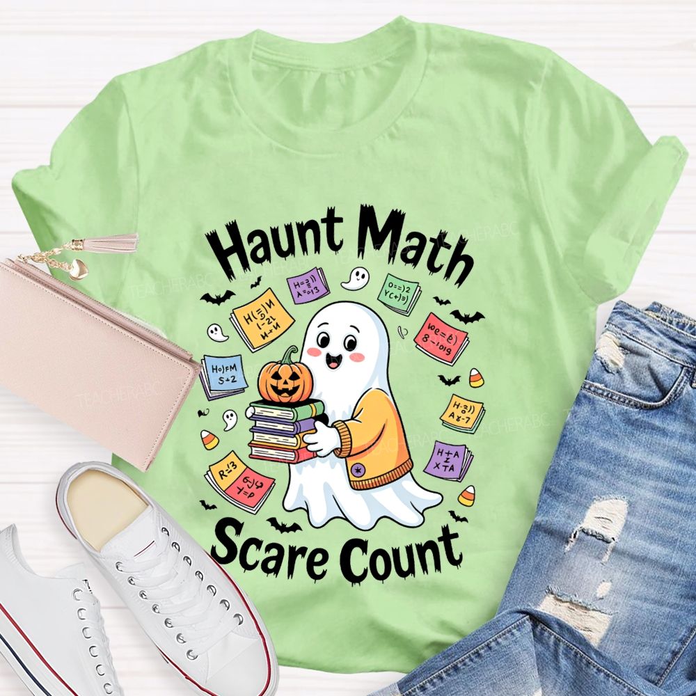 Haunt Math Scare Count Halloween Math Teacher T-shirt
