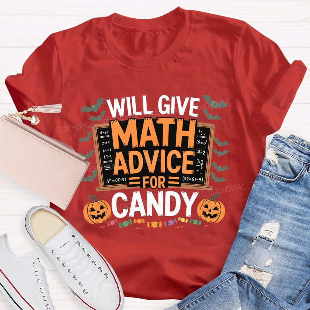 Will Give Math Advice For Candy Halloween Math Teacher T-shirt