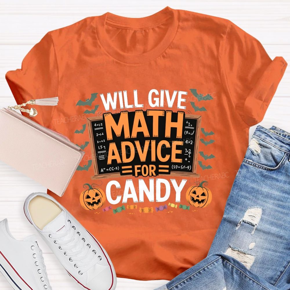 Will Give Math Advice For Candy Halloween Math Teacher T-shirt