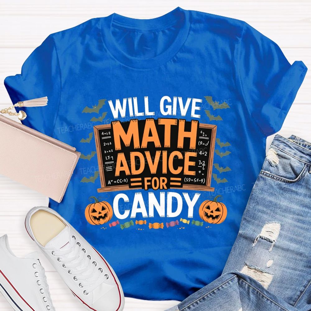Will Give Math Advice For Candy Halloween Math Teacher T-shirt
