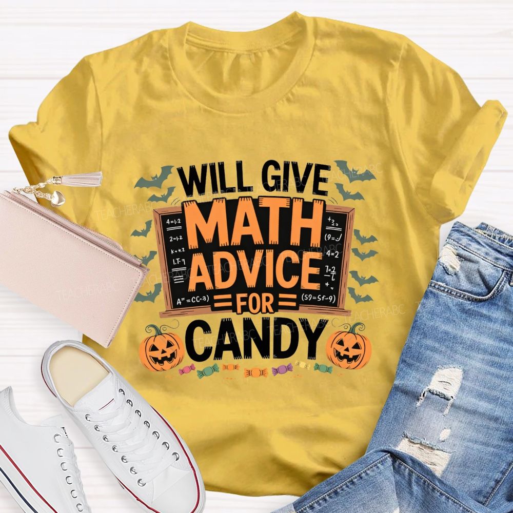 Will Give Math Advice For Candy Halloween Math Teacher T-shirt