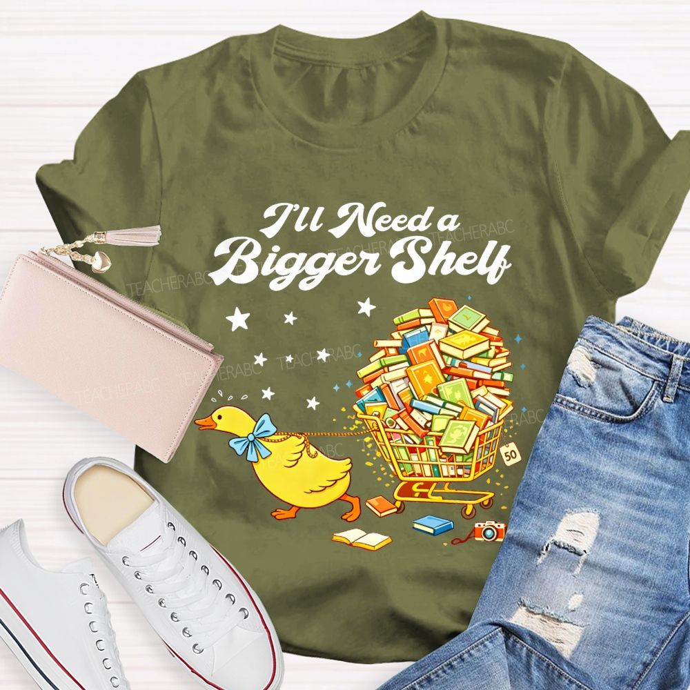 I'Ll Need A Bigger Shelf Duck Book Lover Teacher T-shirt