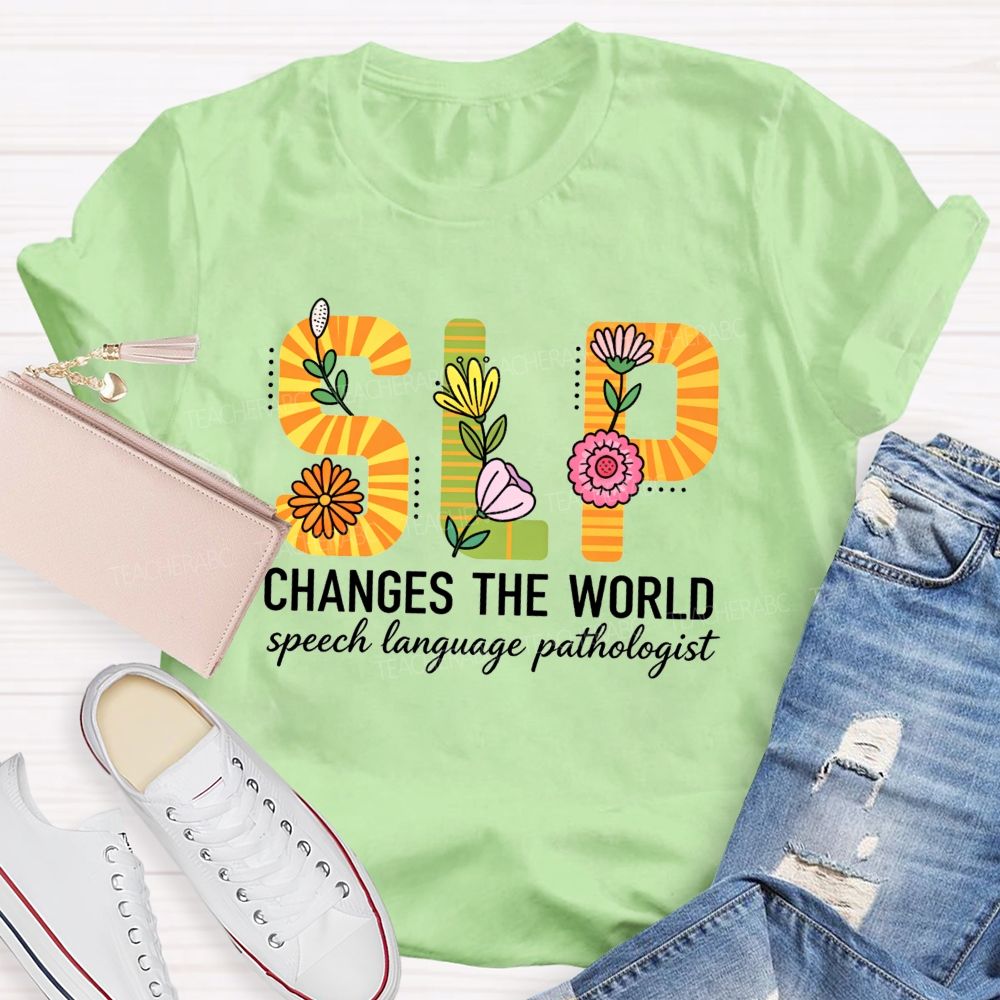 Slp Changes The World Floral Speech Pathologist Teacher T-shirt