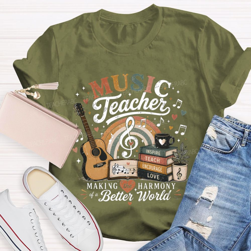 Music Teacher Making The Harmony Of A Better World Teacher T-shirt