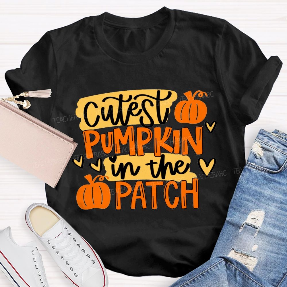 Cutest Pumpkin In The Patch Teacher T-shirt