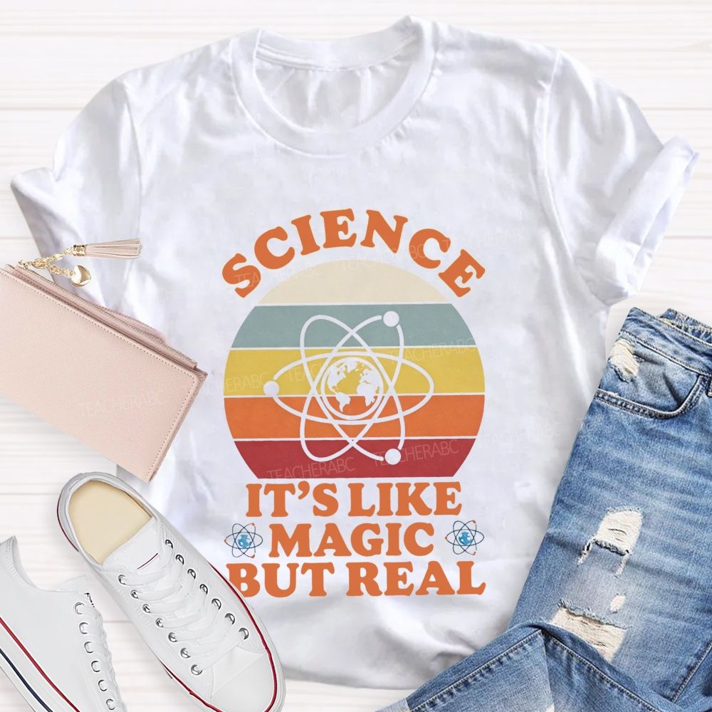 Science It's Like Magic But Real Teacher T-Shirt