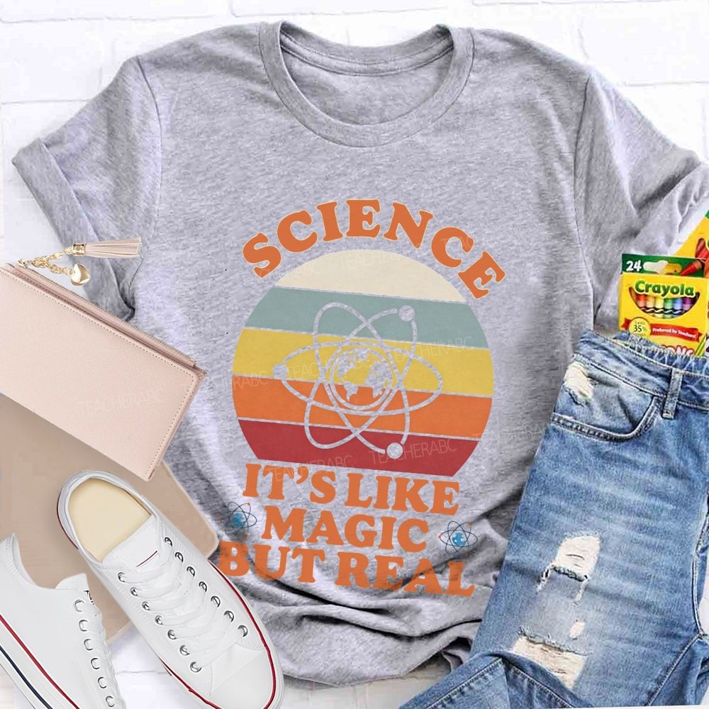 Science It's Like Magic But Real Teacher T-Shirt
