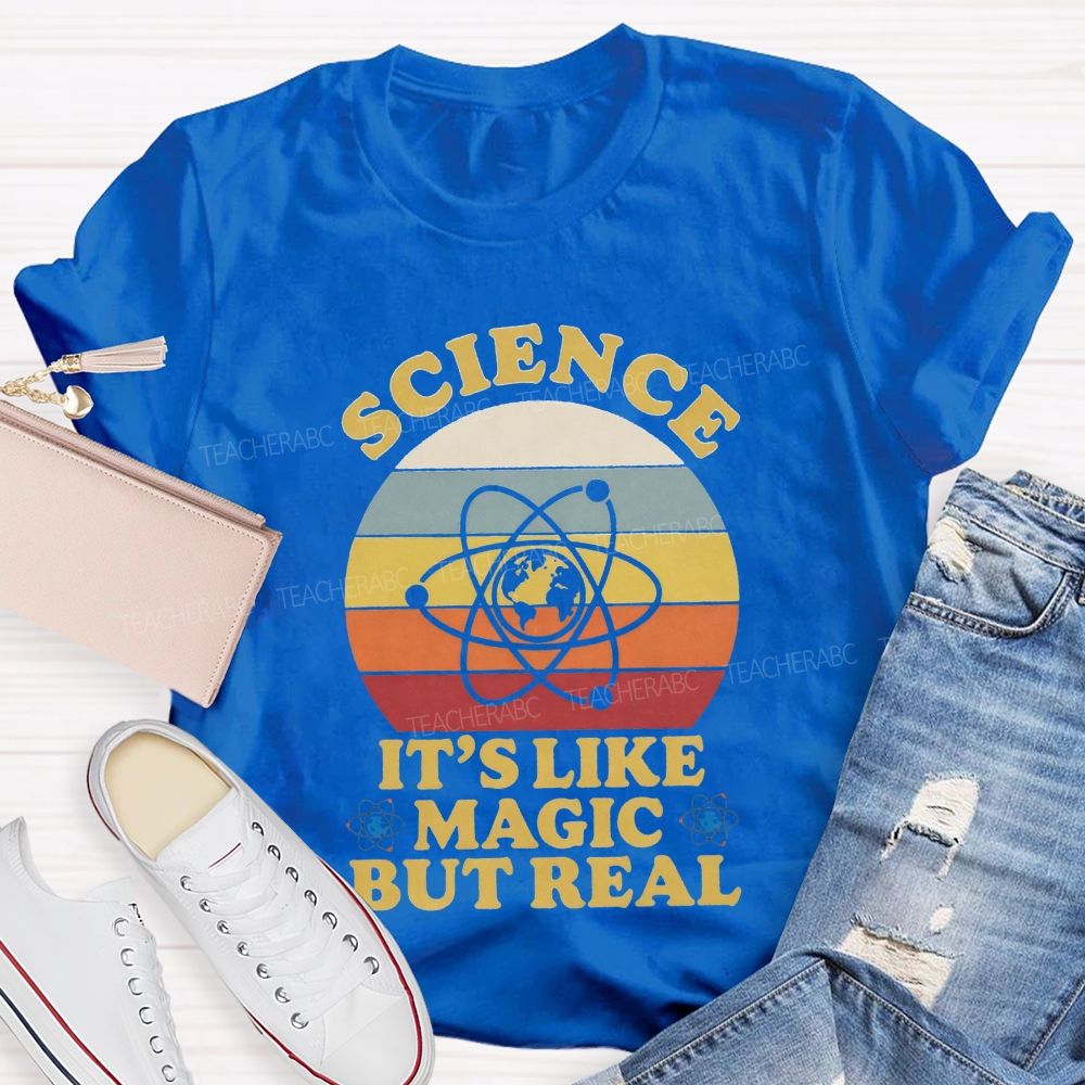 Science It's Like Magic But Real Teacher T-Shirt