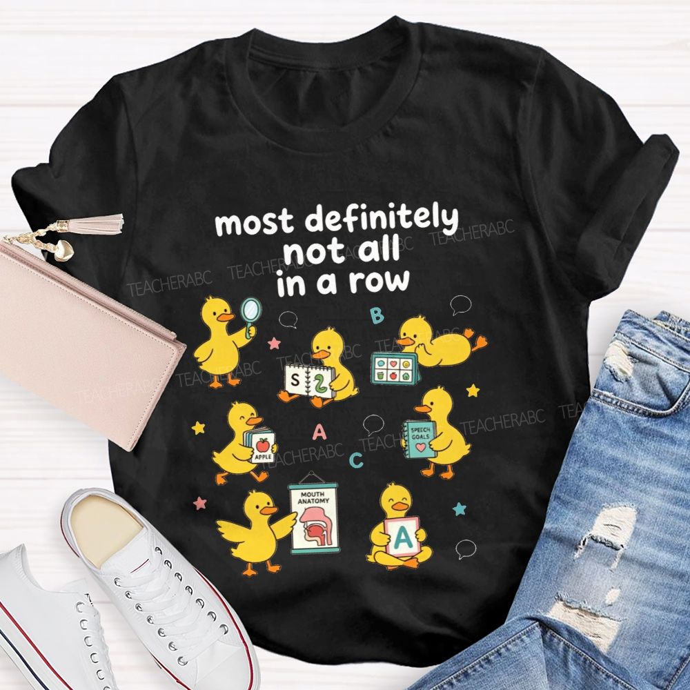 Most Definitely Not All In A Row Speech Language Pathologist T-shirt