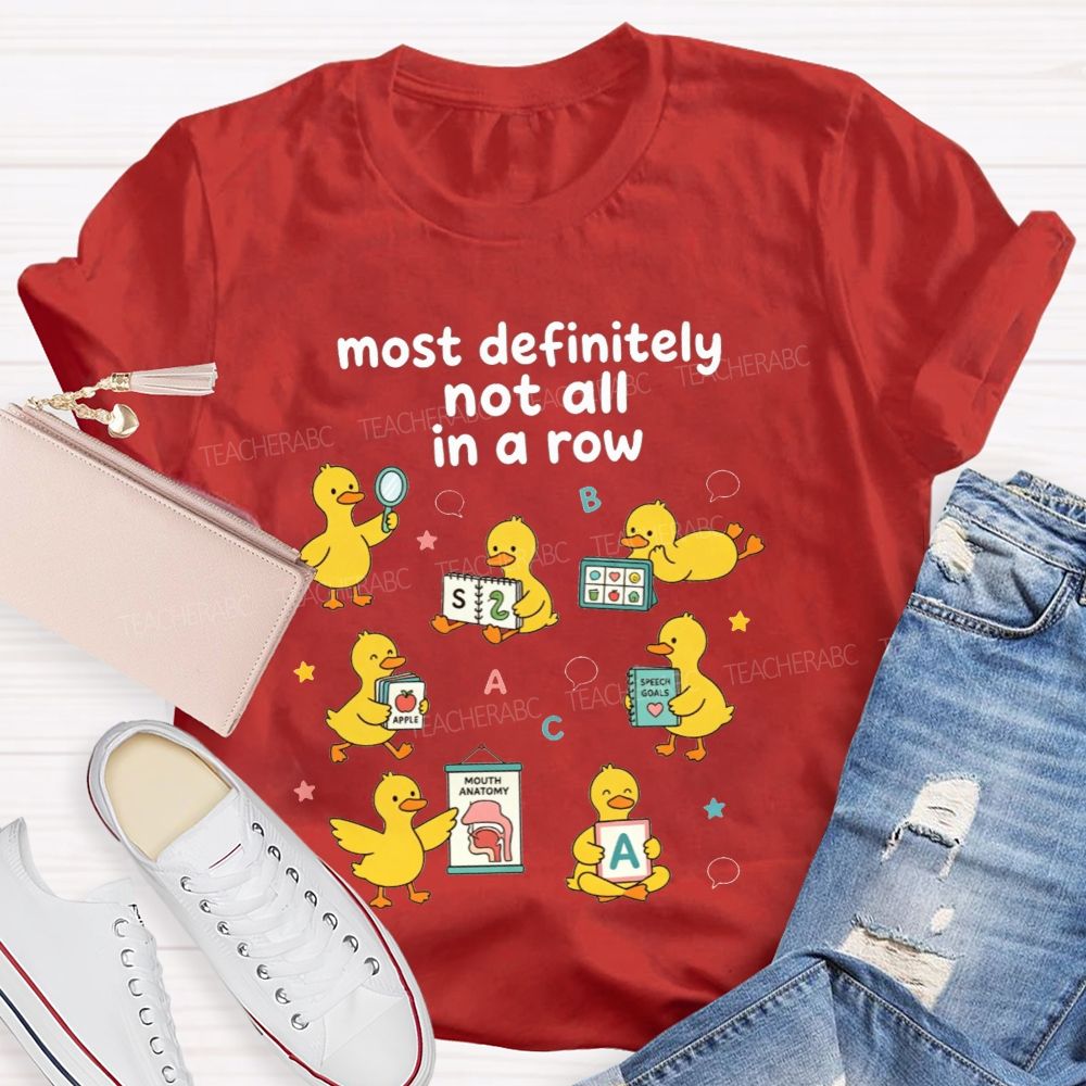 Most Definitely Not All In A Row Speech Language Pathologist T-shirt