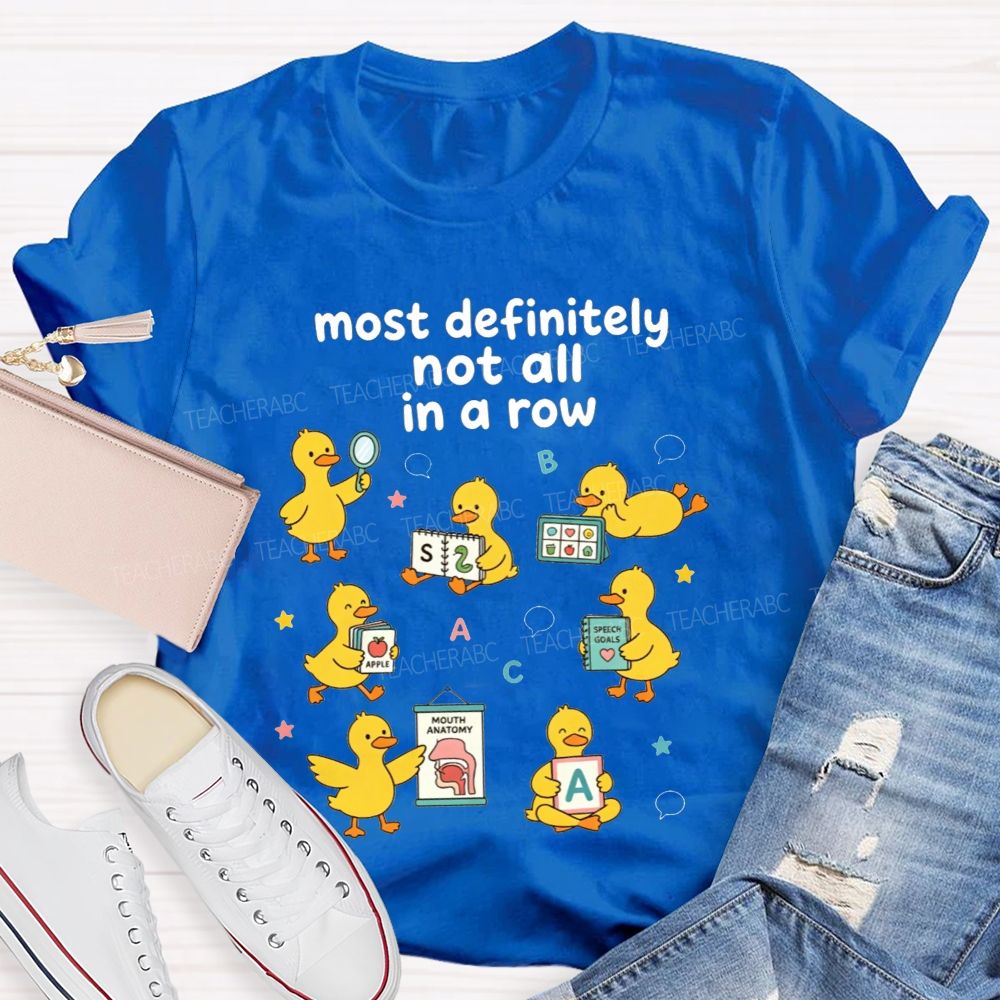 Most Definitely Not All In A Row Speech Language Pathologist T-shirt