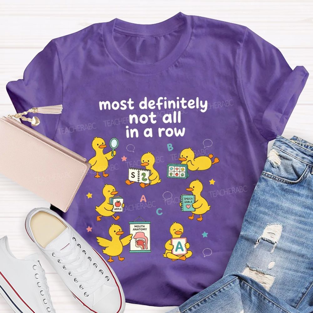 Most Definitely Not All In A Row Speech Language Pathologist T-shirt