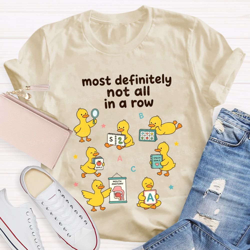 Most Definitely Not All In A Row Speech Language Pathologist T-shirt