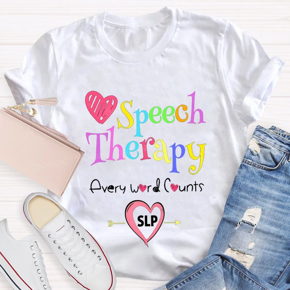 Speech Therapy Every Word Counts Language Pathologist Teacher T-shirt