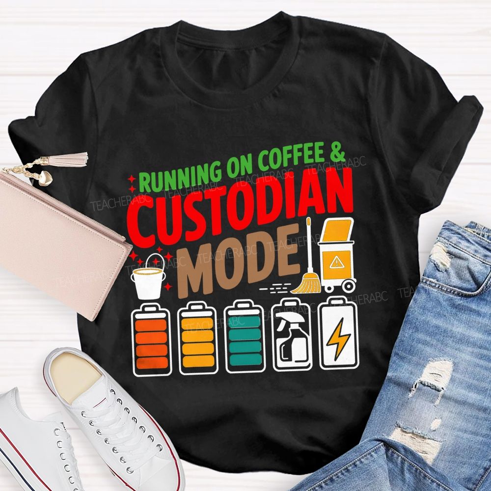 Running On Coffee And Custodian Mode T-shirt