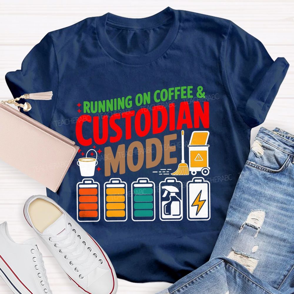 Running On Coffee And Custodian Mode T-shirt
