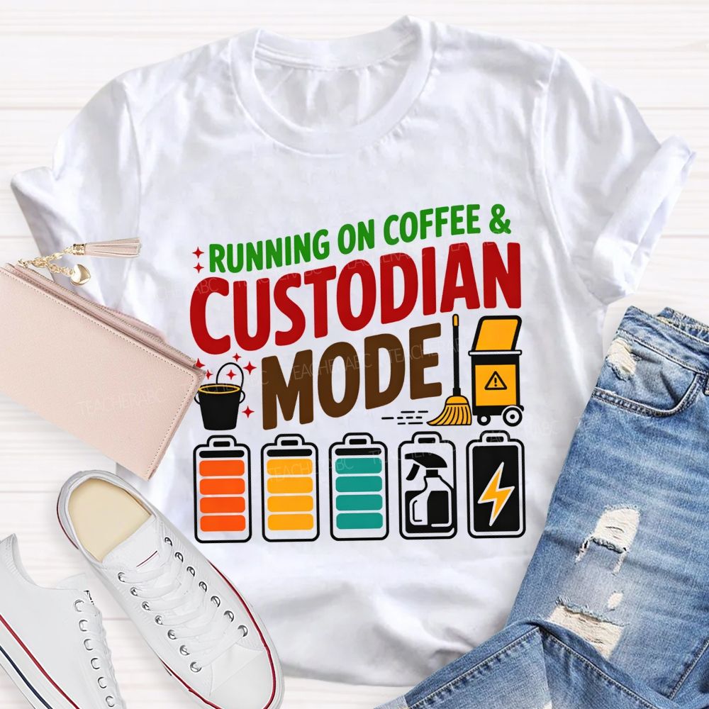 Running On Coffee And Custodian Mode T-shirt