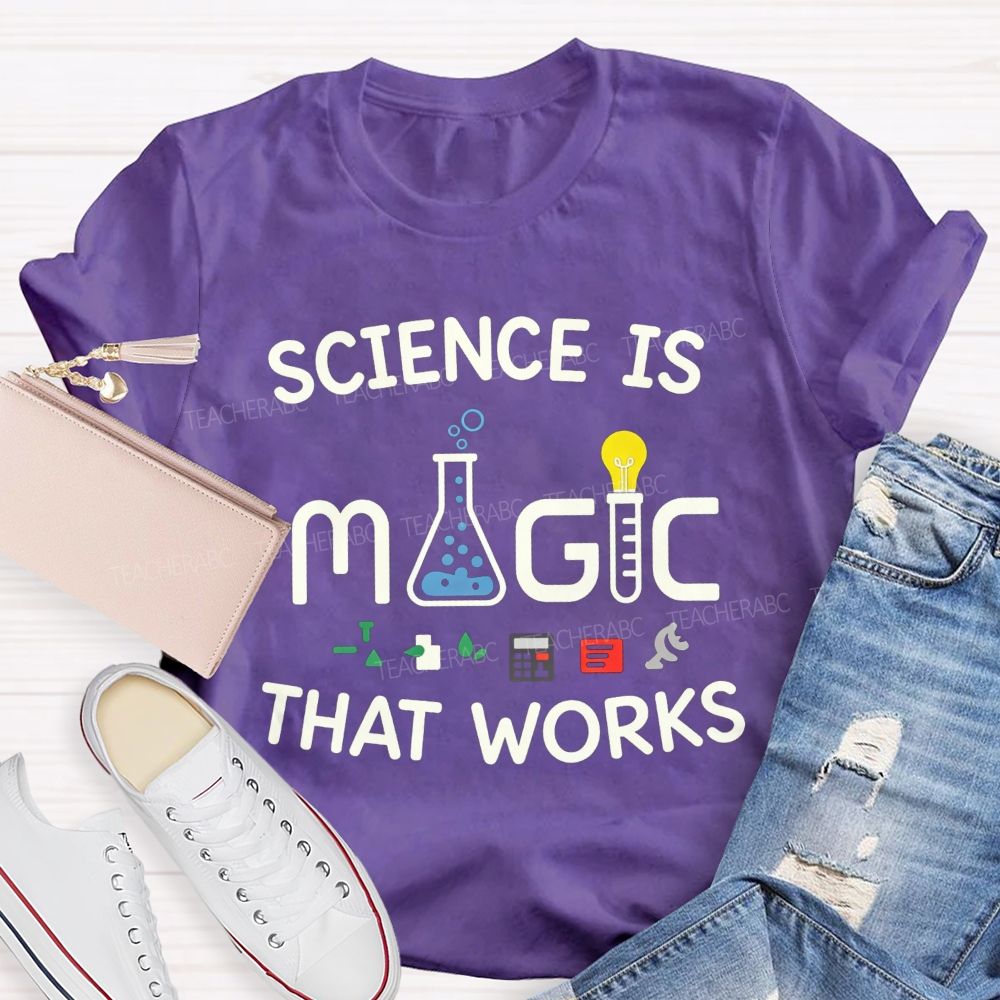 Science Is Magic That Works Teacher T-Shirt