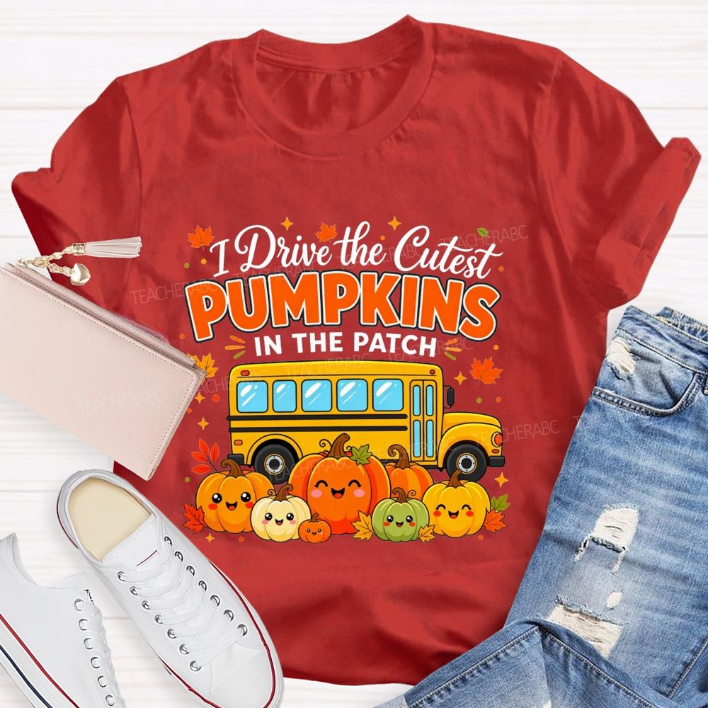 I Drive The Cutest Pumpkins In The Patch School Bus Driver T-shirt