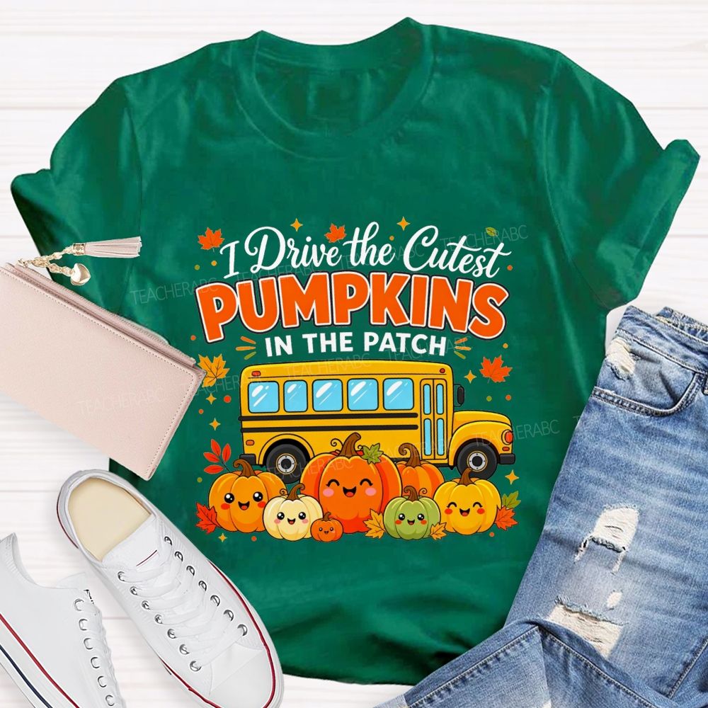 I Drive The Cutest Pumpkins In The Patch School Bus Driver T-shirt