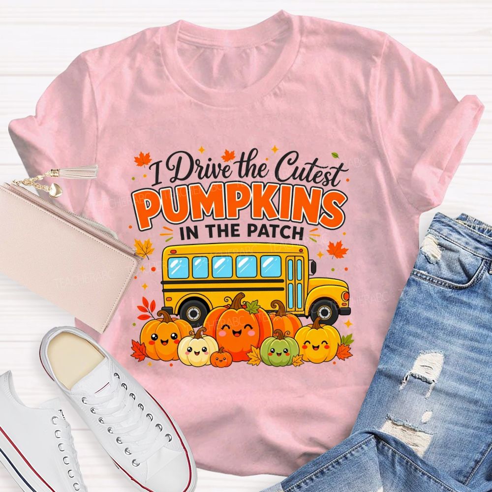 I Drive The Cutest Pumpkins In The Patch School Bus Driver T-shirt