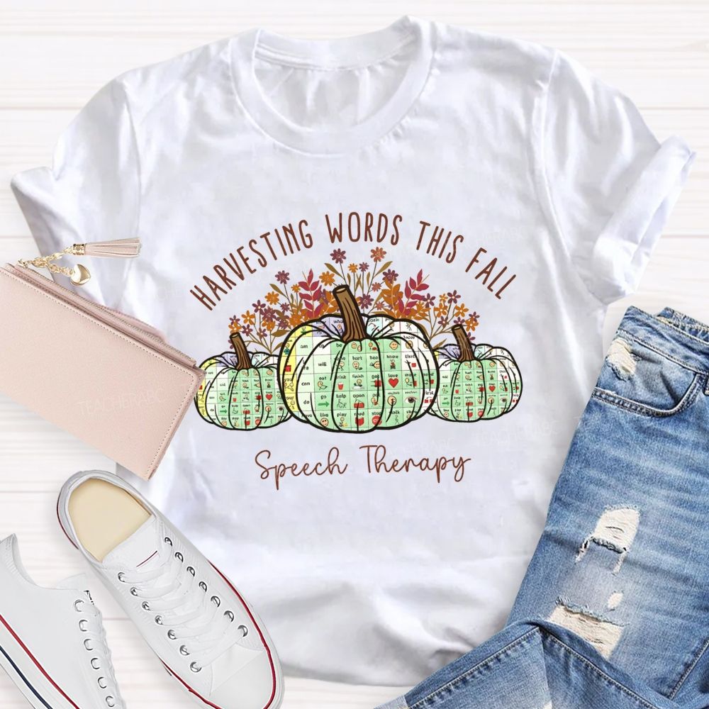 Harvesting Words This Fall Speech Therapy Teacher T-shirt