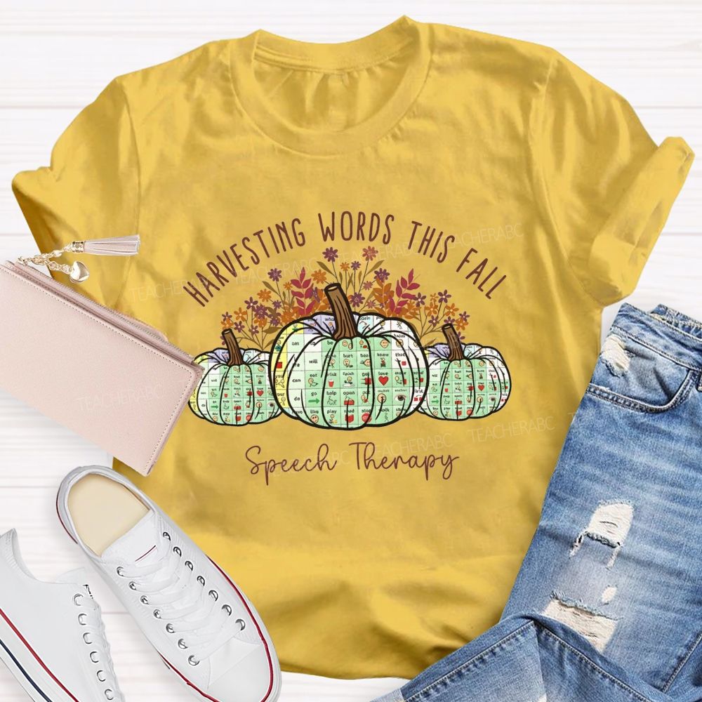 Harvesting Words This Fall Speech Therapy Teacher T-shirt