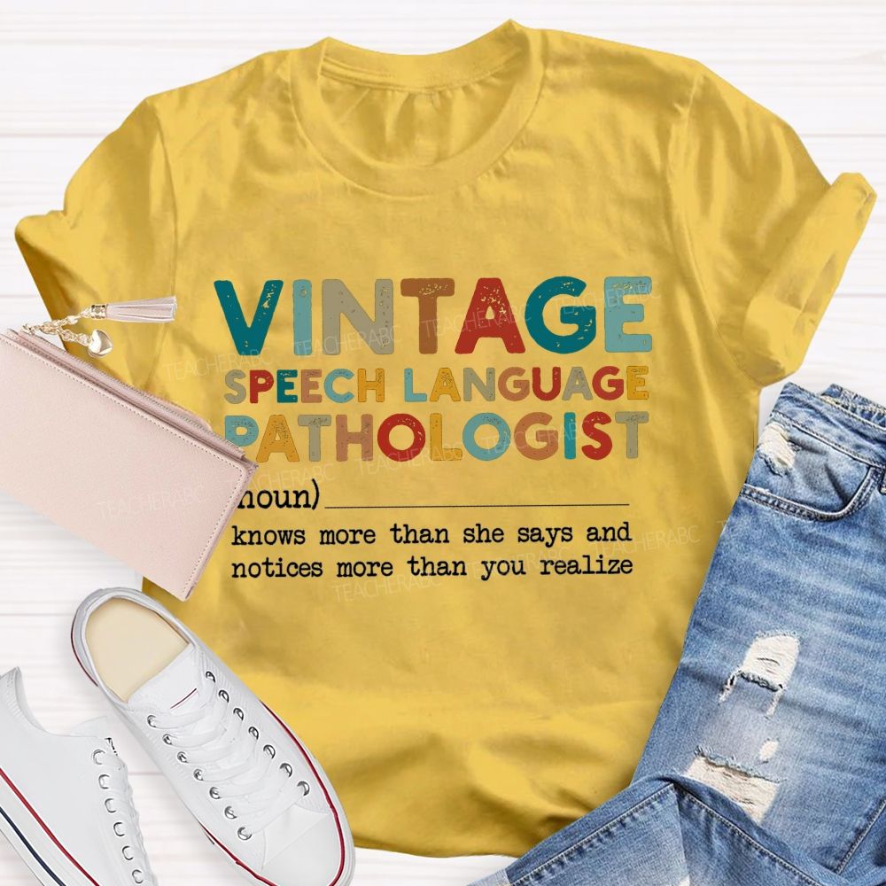 Vintage Speech Language Pathologist Knows More Than She Says And Notices More Than You Realize T-shirt